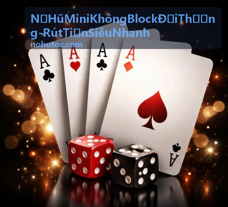 Rút tiền siêu nhanh từ nổ hũ mini không block